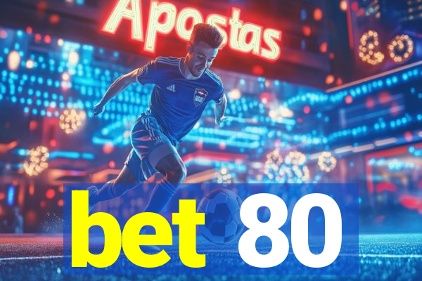 bet 80